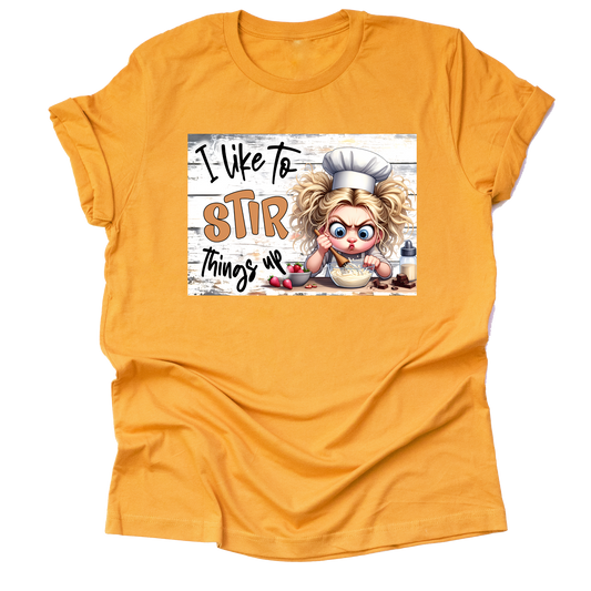 I Like to Stir Things Up T-Shirt – Funny Sarcastic Kitchen Cooking Graphic Tee – Short Sleeve Unisex Shirt for Chefs, Foodies, Bakers, Culinary Humor, Gift for Home Cooks & Kitchen Lovers
