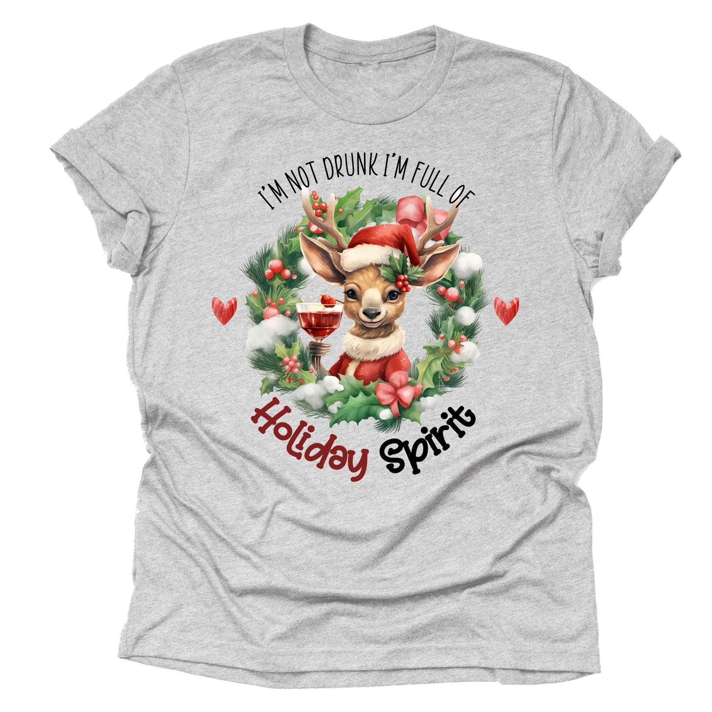I'm not Drunk I'm Full of Holiday Spirit Christmas Shirt Unisex Shirt