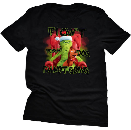 Grinch If I Can't Bring My Dog I'm Not Going Christmas Unisex Short Sleeve Shirt