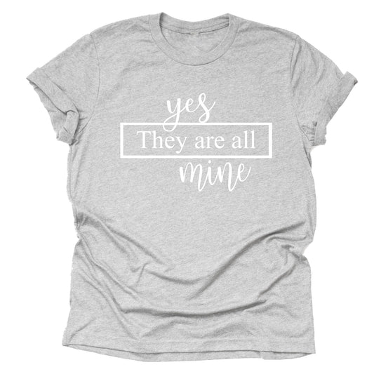 Yes They are All Mine Shirt, Mom Shirt, Mama Shirt, Family Tribe Shirt, Big Family, Large Family