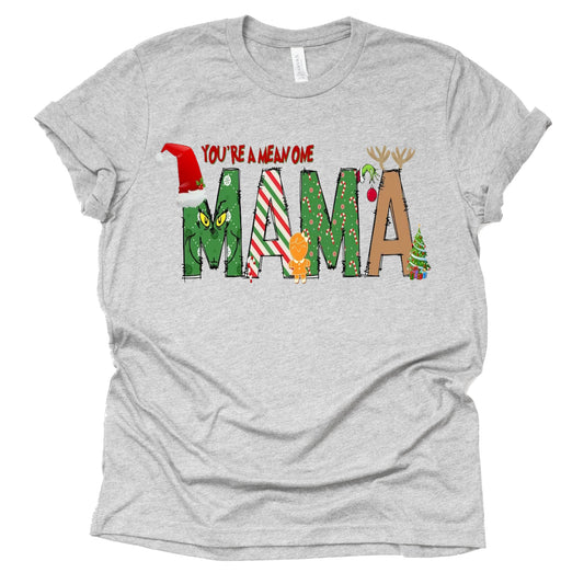 You're a Mean One Mama Shirt, Grinch Christmas Shirt Casual Short Sleeve