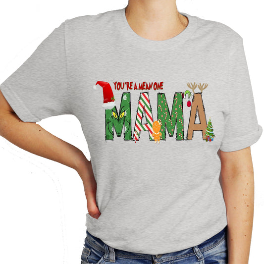 You're a Mean One Mama Shirt, Grinch Christmas Shirt Casual Short Sleeve