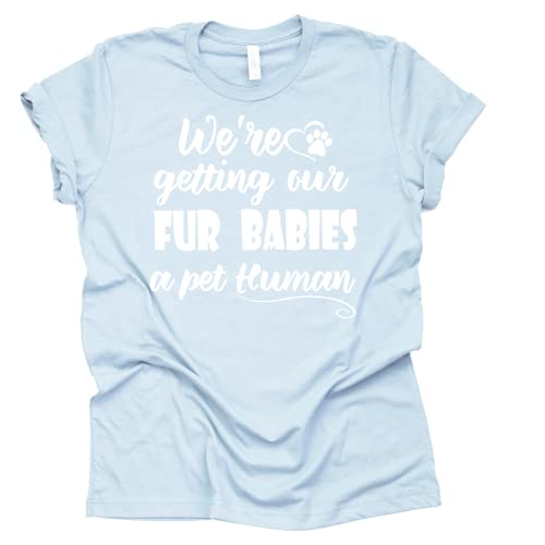 We're Getting Our Fur Babies a Pet Human Shirt, Dog mom, Pregnancy Announcement Shirt, Baby Announcement Shirt