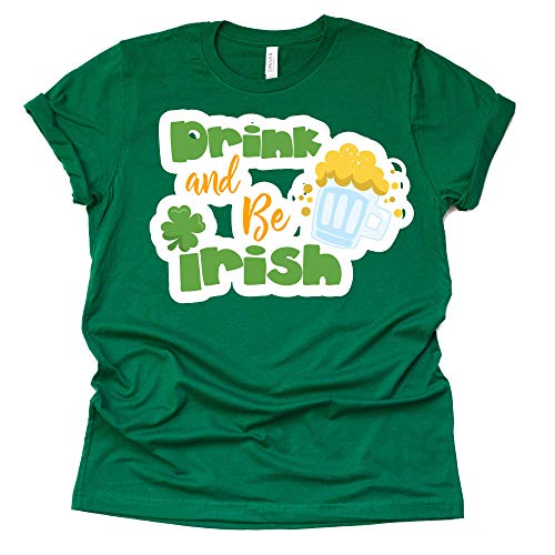 Drink and be Irish Shirt St Patricks Day T-Shirt St Paddy Green Beer T-Shirt