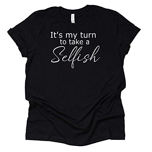 It's My Turn to Take Selfish Shirt Schitt's Creek T-Shirt David Rose T-shirts Unisex Short sleeve