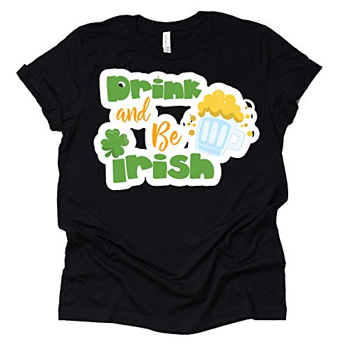 Drink and be Irish Shirt St Patricks Day T-Shirt St Paddy Green Beer T-Shirt