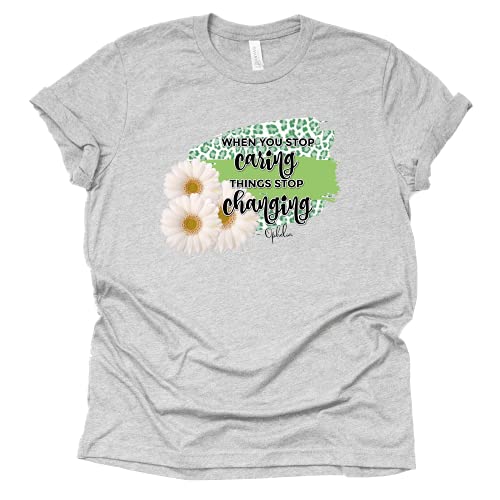 Shoelover99 Merch When You Stop Caring Things Stop Changing T Shirt Ophelia Unisex Short Sleeve