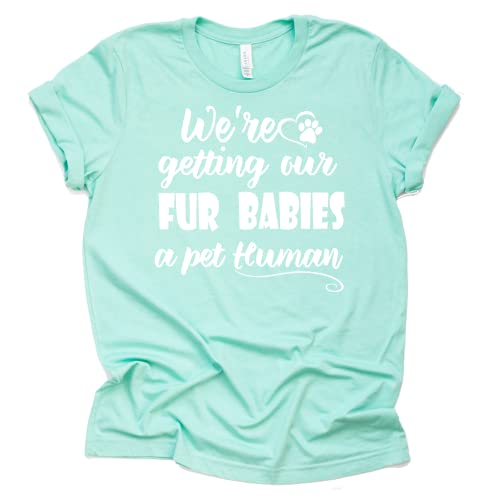 We're Getting Our Fur Babies a Pet Human Shirt, Dog mom, Pregnancy Announcement Shirt, Baby Announcement Shirt