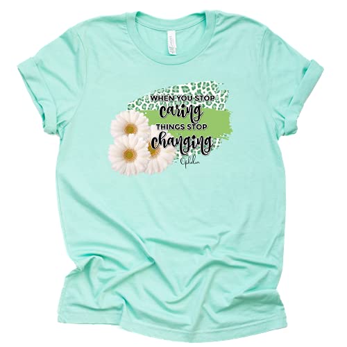 Shoelover99 Merch When You Stop Caring Things Stop Changing T Shirt Ophelia Unisex Short Sleeve