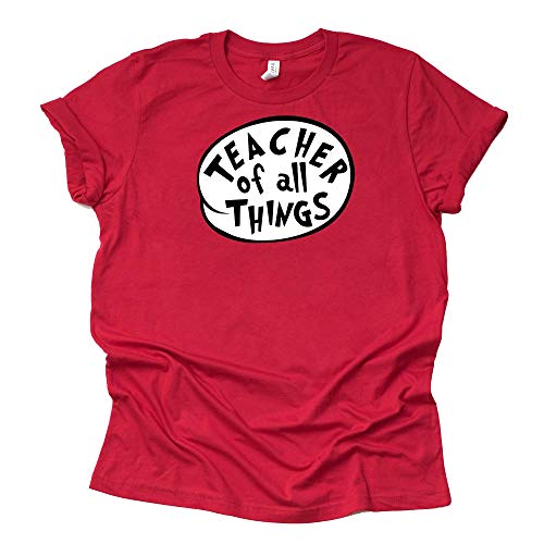 Teacher of All Things Shirt, Dr. Seuss Teacher Shirt, Kindergarten Teacher Gift, Elementary School Teacher Shirt