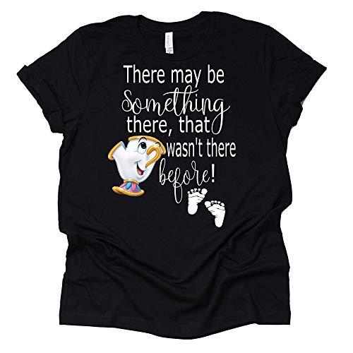 There May be Something There, That wasn't there before shirt, Beauty and The Beast Chip Miss Pot T Shirt Disney Pregnancy Announcement Tee Shirt Sold Individually