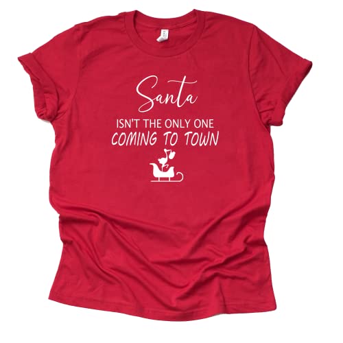 Santa Isn't The only One Coming to Town T-Shirt, Christmas Pregnancy Announcement Shirt