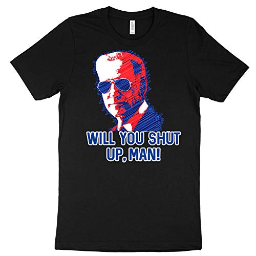 Will You Shut Up Man Shirt, Debate Shirt, Joe Biden Political Candidate Election Adult T-Shirt Tee