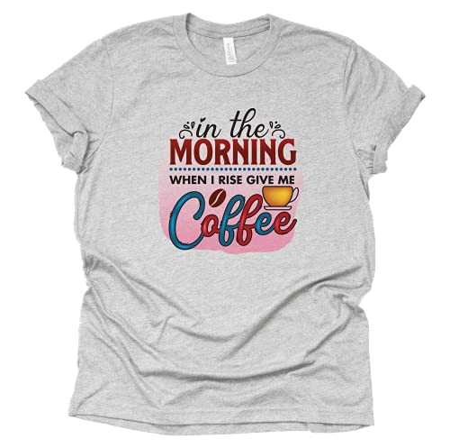 In The Morning When I Rise Give Me Coffee T-Shirt for Women Coffee Letters Print Shirt with Funny Sayings Casual Tee Tops