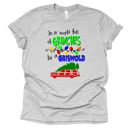 In a World Full of Grinches be a Griswold Shirt, Christmas Movie Unisex T-Shirt