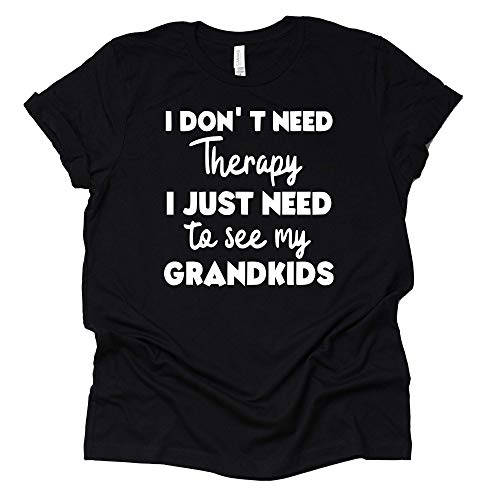 I Don't Need Therapy I Just Need to See My Grandkids Shirt T-Shirt Unisex Funny Grandparent Tee