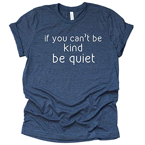 If You Can't Be Kind, Be Quiet Shirt T-Shirts Unisex Cute Graphic Blessed Shirt Funny Inspirational Christian Fall Tees Tops