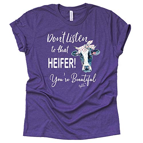 Don't Listen to That Heifer You're Beautiful T Shirt Shoelover99 Merch Tater Tot Ophelia Nichols Unisex Funny Tees Casual Short Sleeve