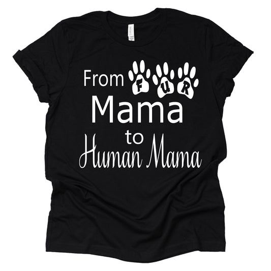 From Fur Mama to Human Mama Shirt, Pregnancy Announcement Shirt, Casual Shirt Sleeve