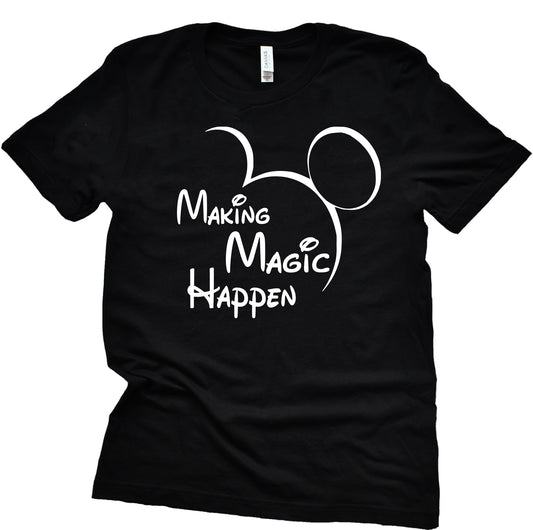 Making Magic Happen Shirt, Disney Mickey Printed Pullover Unisex Short Sleeve T-Shirt