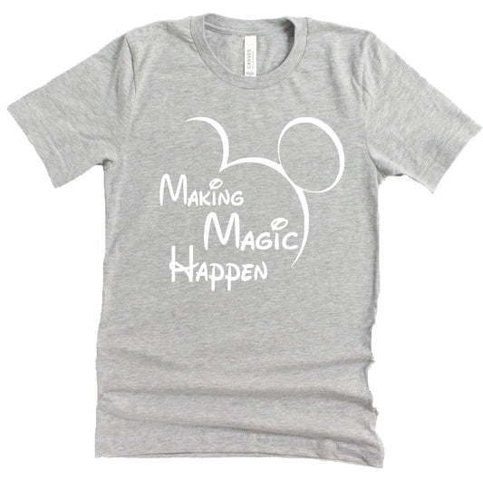 Making Magic Happen Shirt, Disney Mickey Printed Pullover Unisex Short Sleeve T-Shirt