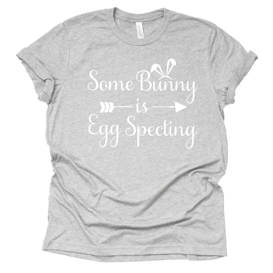 Somebunny is Egg Specting, Easter Pregnancy Shirt, Pregnancy Announcement Shirt, Unisex Short Sleeve